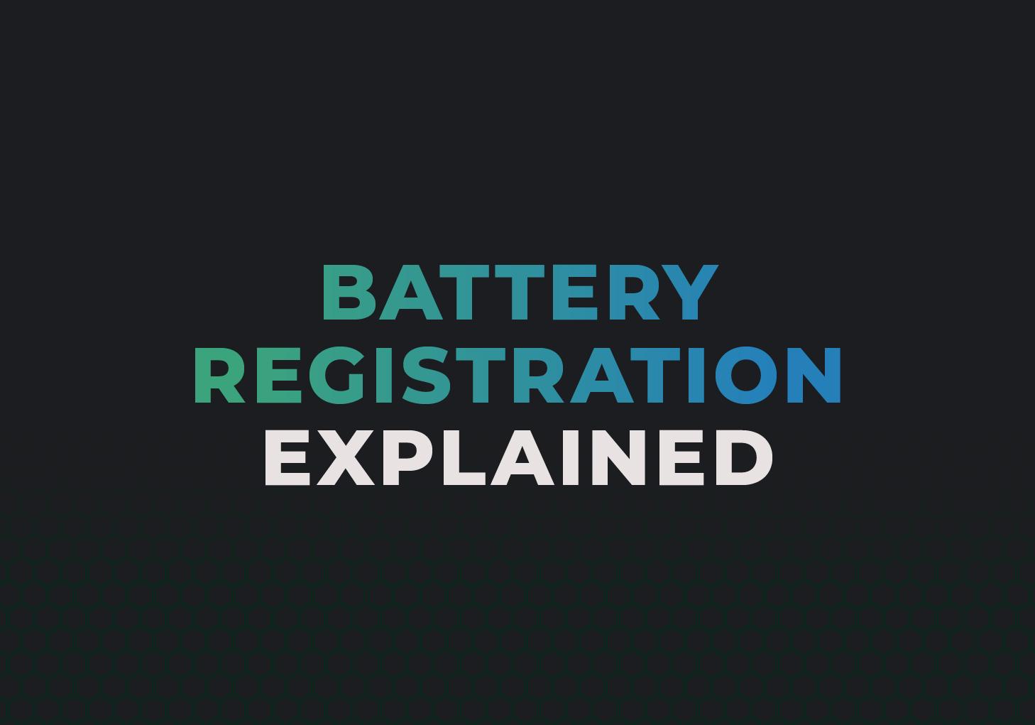 Battery Registration made easy