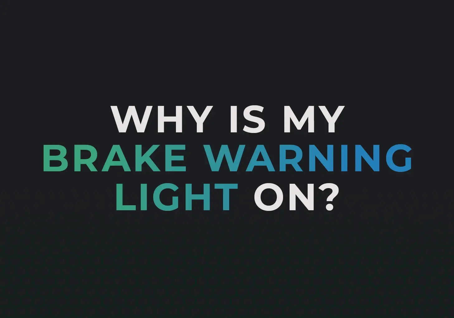 What Does Your Brake Warning Light Mean?