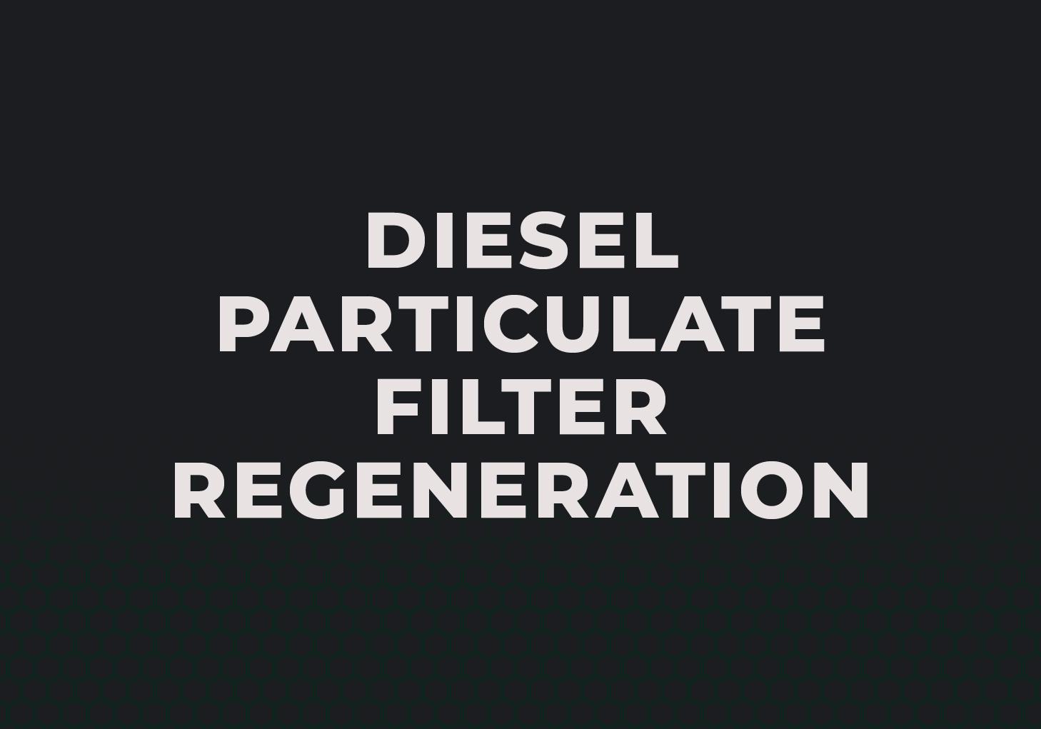 What is DPF Regeneration?