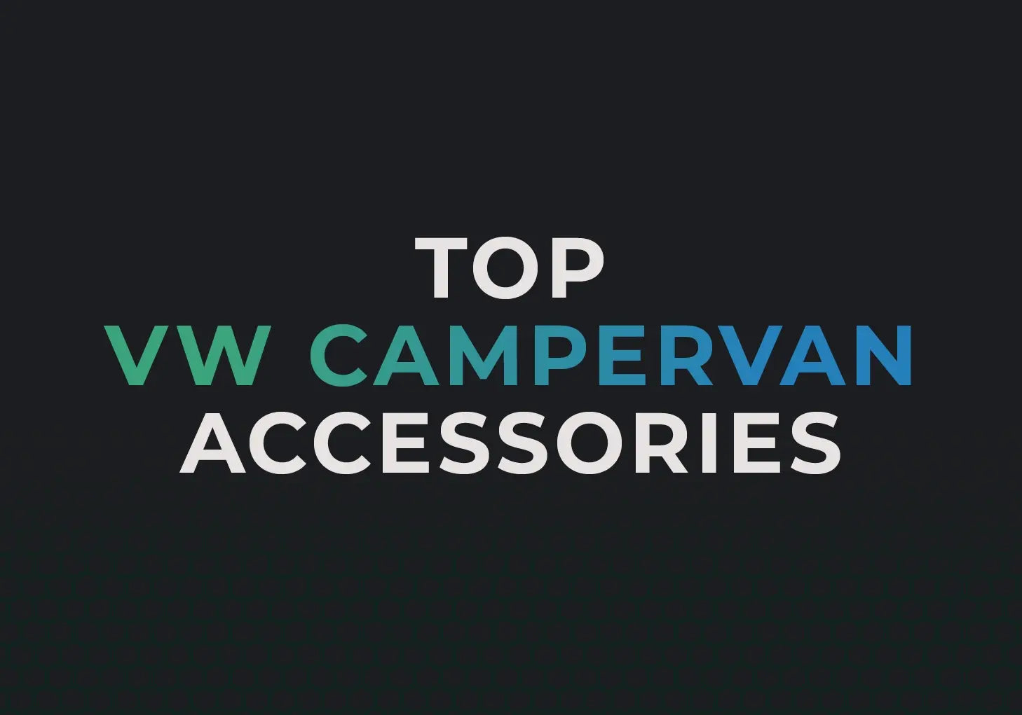 The Best VW Campervan Accessories