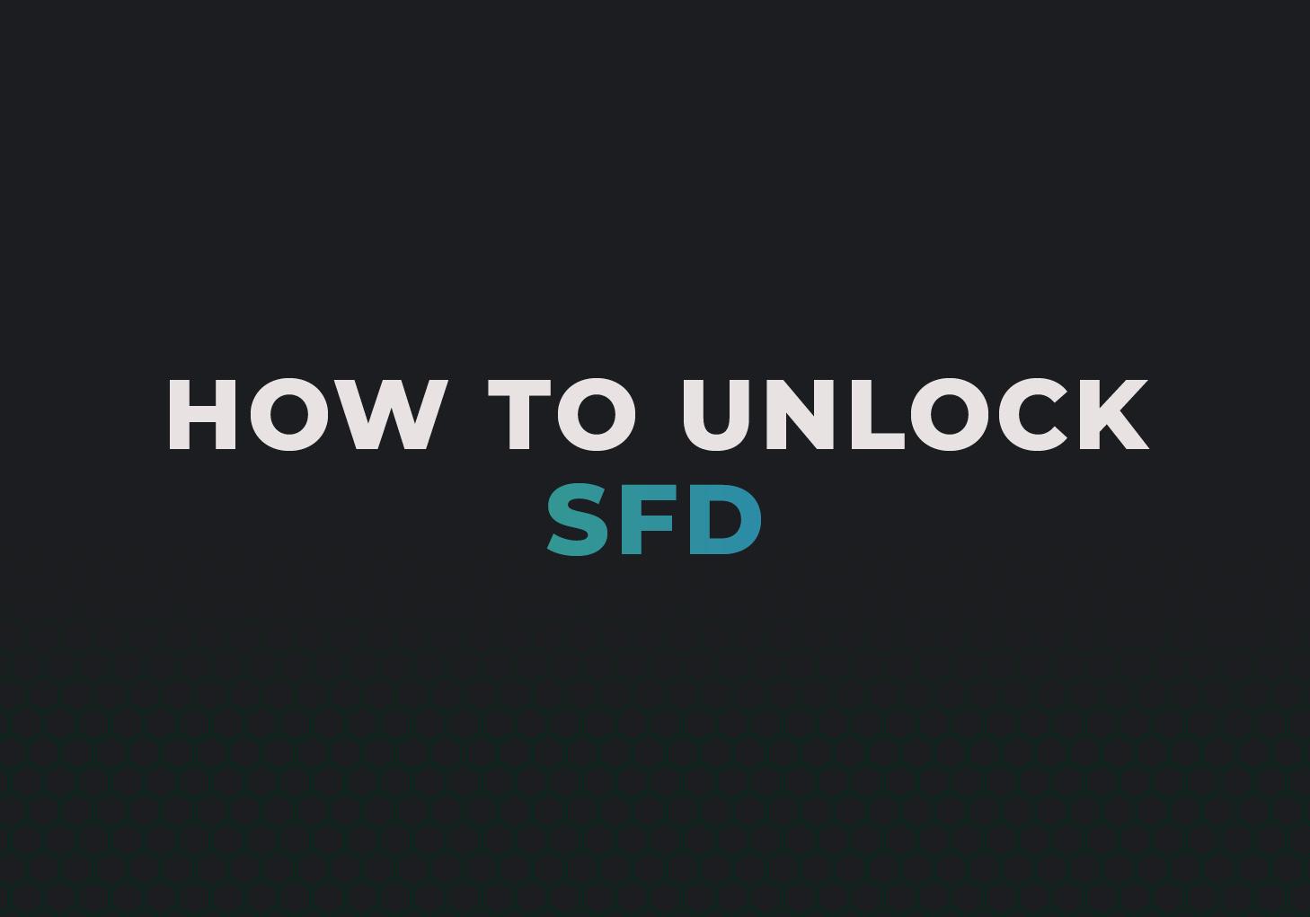 How to Unlock SFD Settings: A Comprehensive Guide